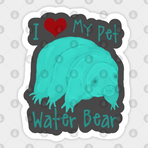 I Love My Pet Water Bear Sticker by ahadden